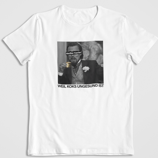 WEIßER KAVIER WEIL KOKS UNGESUND IST T-SHIRT