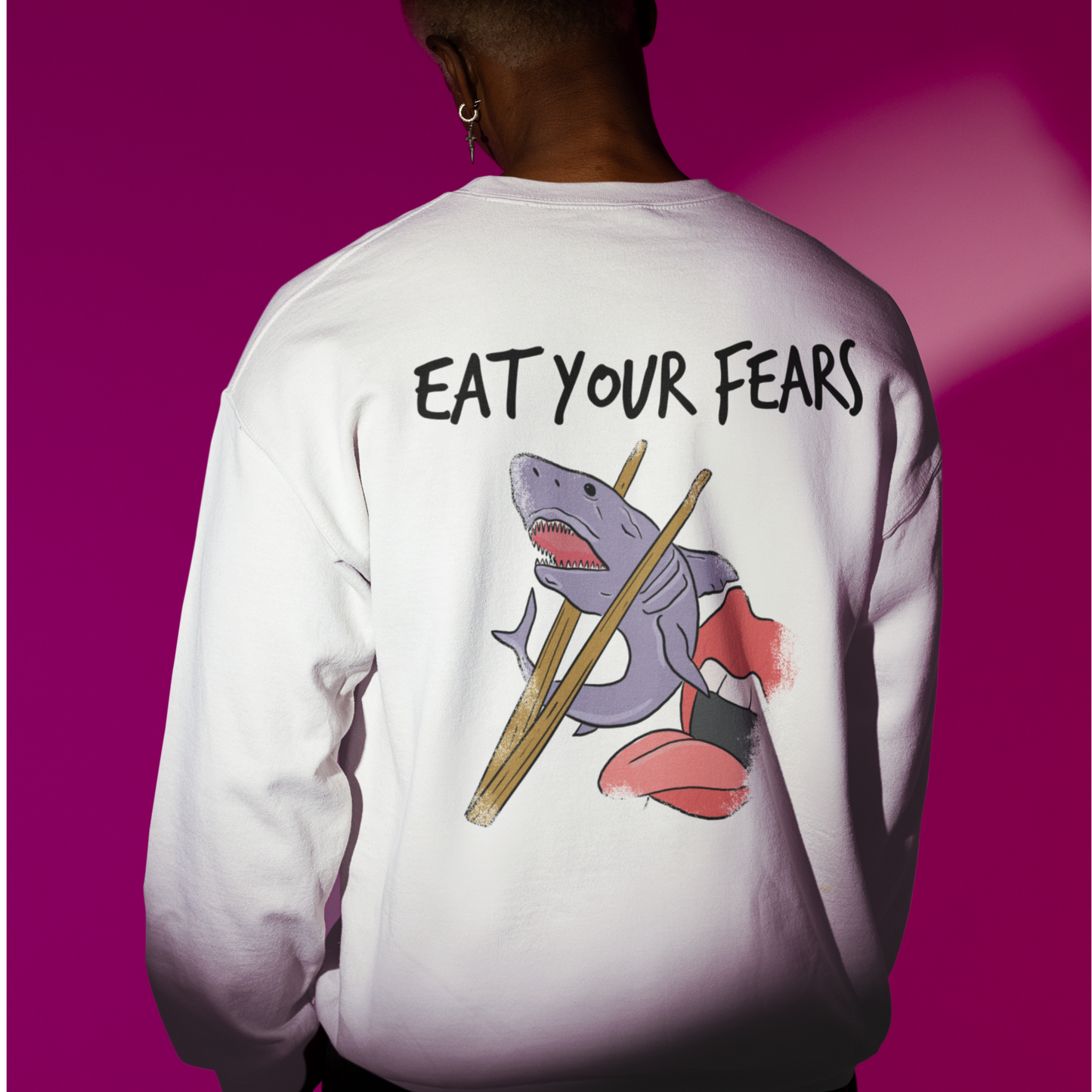 EAT YOUR FEARS (Backprint) - UNISEX SWEATSHIRT -