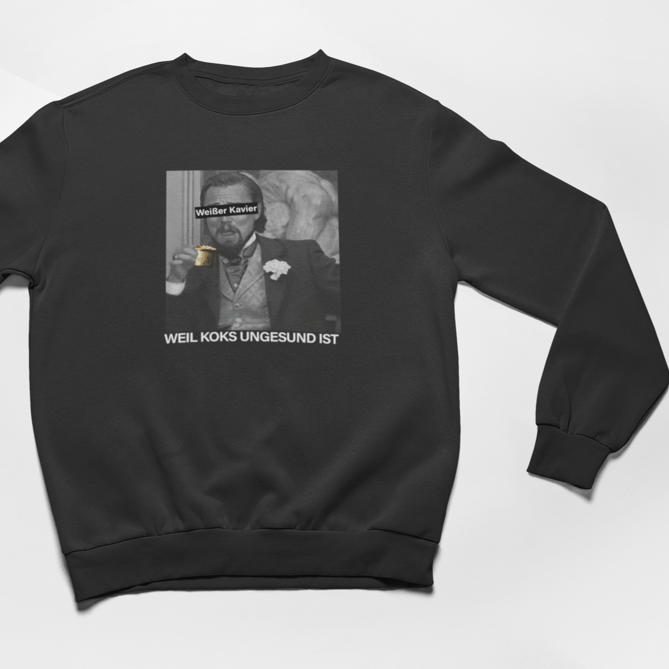 WEIßER KAVIER WEIL KOKS UNGESUND IST - UNISEX SWEATSHIRT -