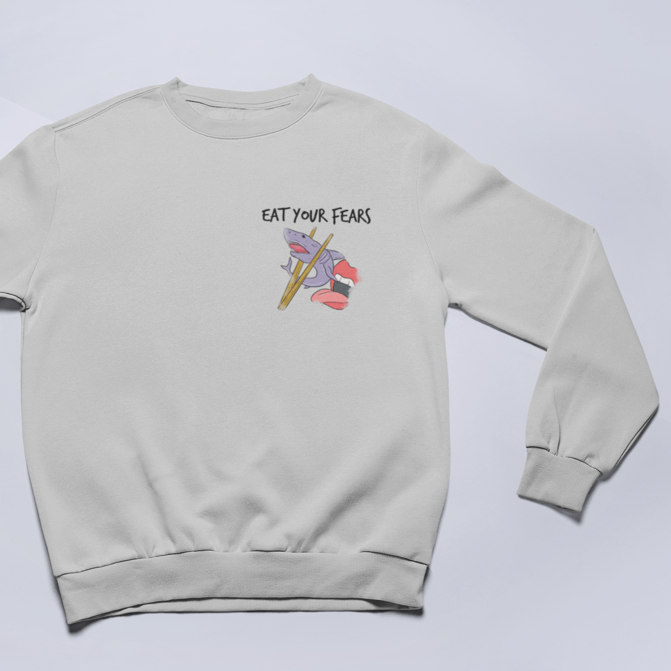 EAT YOUR FEARS - SWEATSHIRT -