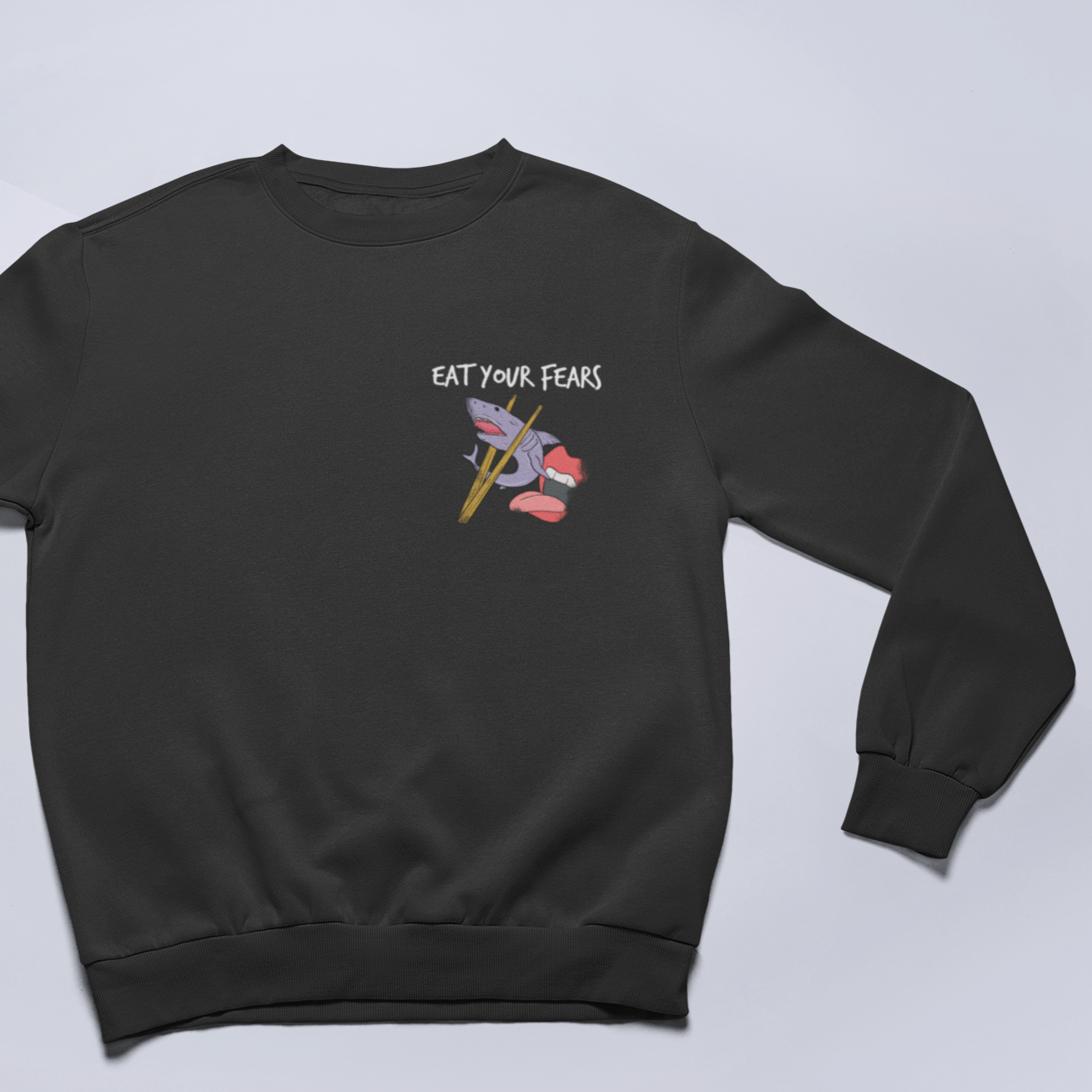EAT YOUR FEARS - SWEATSHIRT -