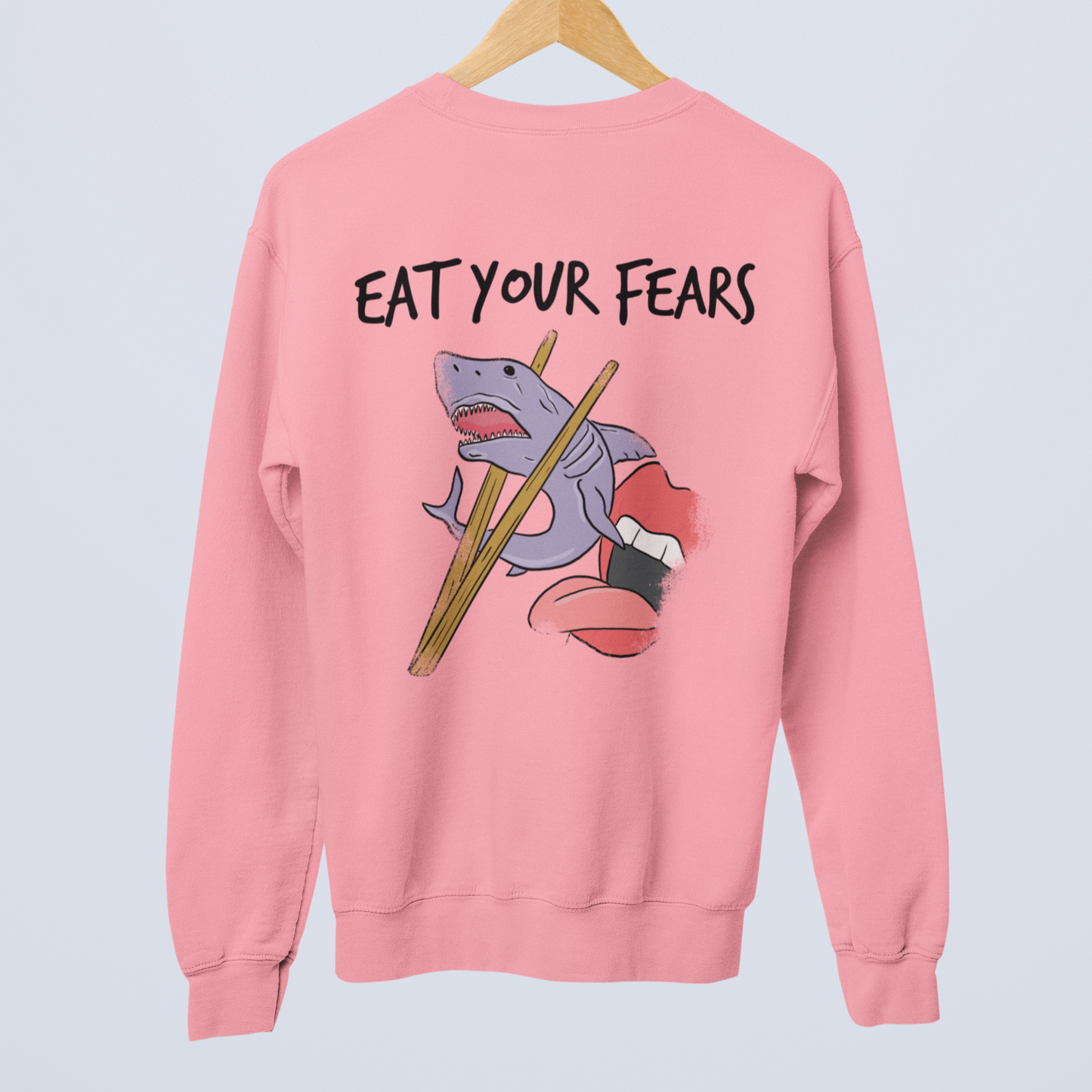 EAT YOUR FEARS (Backprint) - UNISEX SWEATSHIRT -