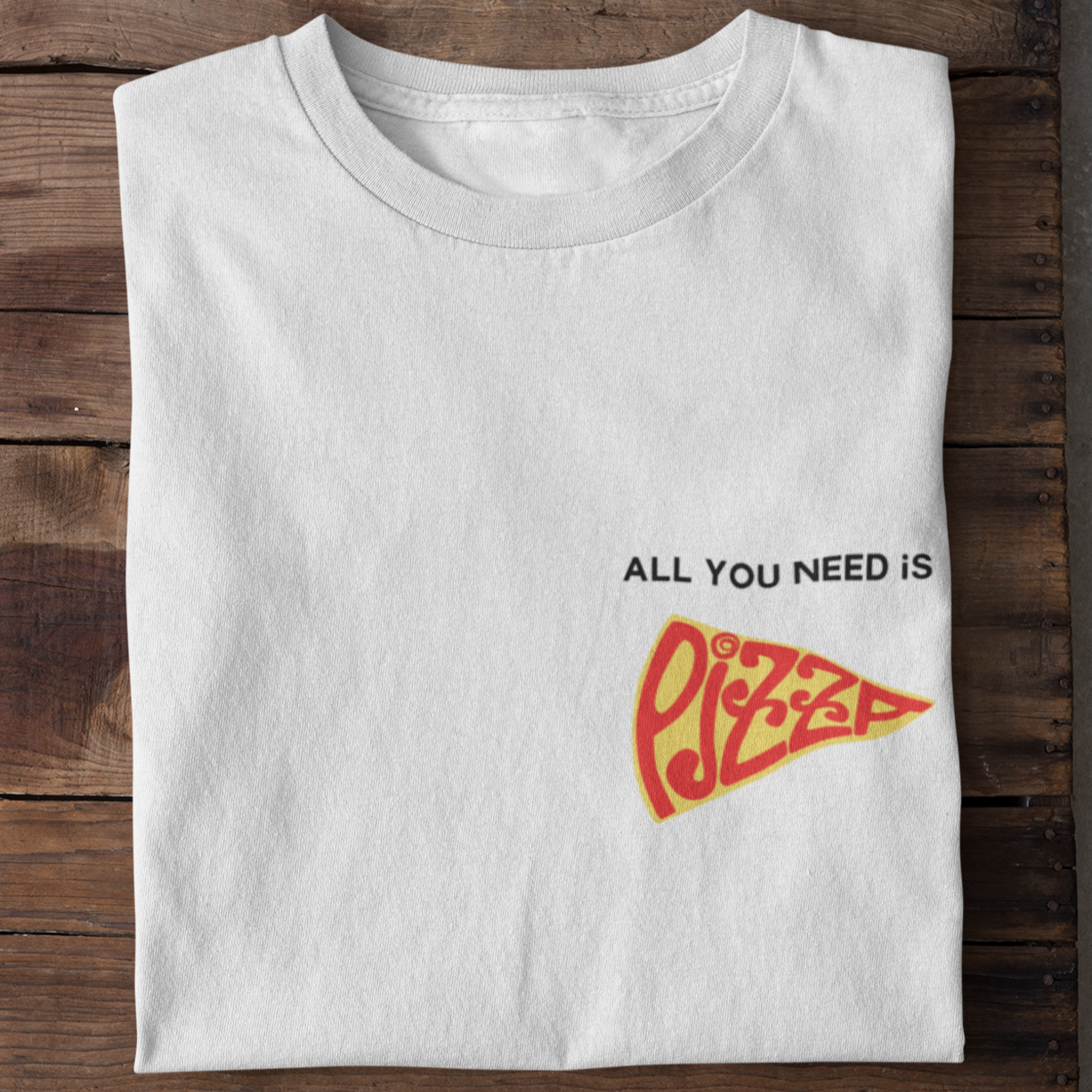 All you need is PIZZA Unisex T-Shirt