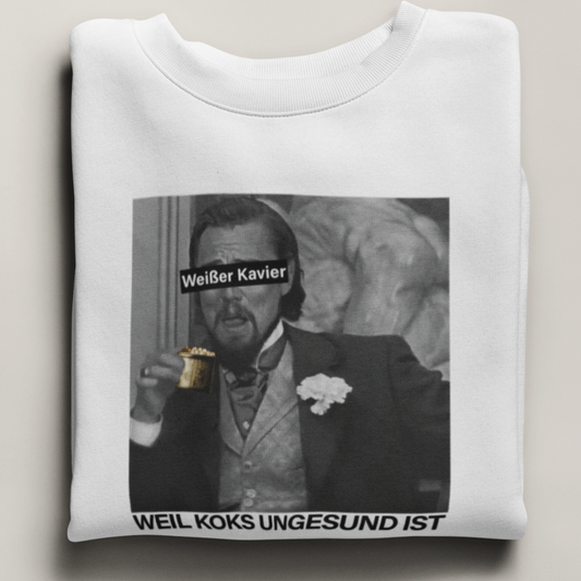 WEIßER KAVIER WEIL KOKS UNGESUND IST  - UNISEX SWEATSHIRT -