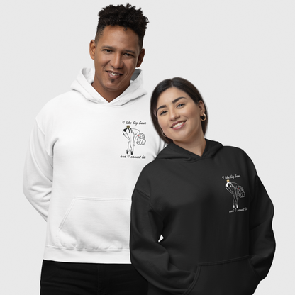 I LIKE BIG BUNS AND I CANNOT LIE  - Hoodie -