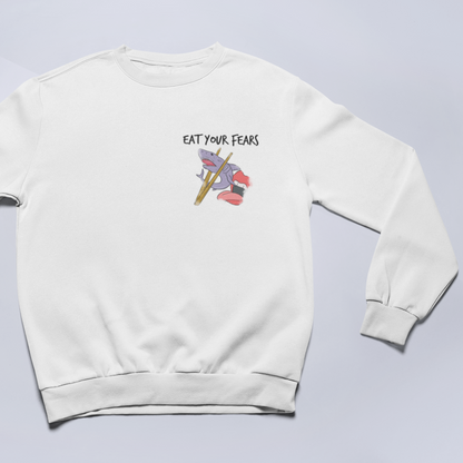 EAT YOUR FEARS  - SWEATSHIRT -