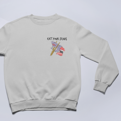 EAT YOUR FEARS  - SWEATSHIRT -