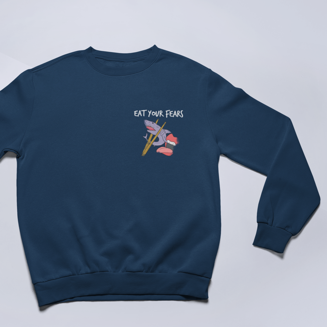 EAT YOUR FEARS  - SWEATSHIRT -