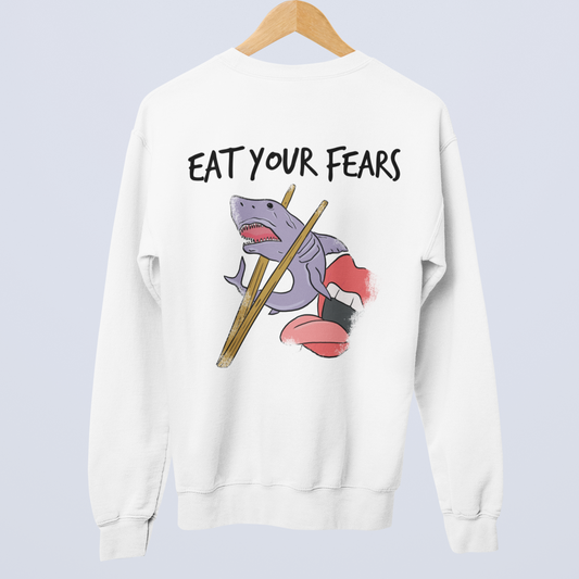 EAT YOUR FEARS (Backprint)  - UNISEX SWEATSHIRT -